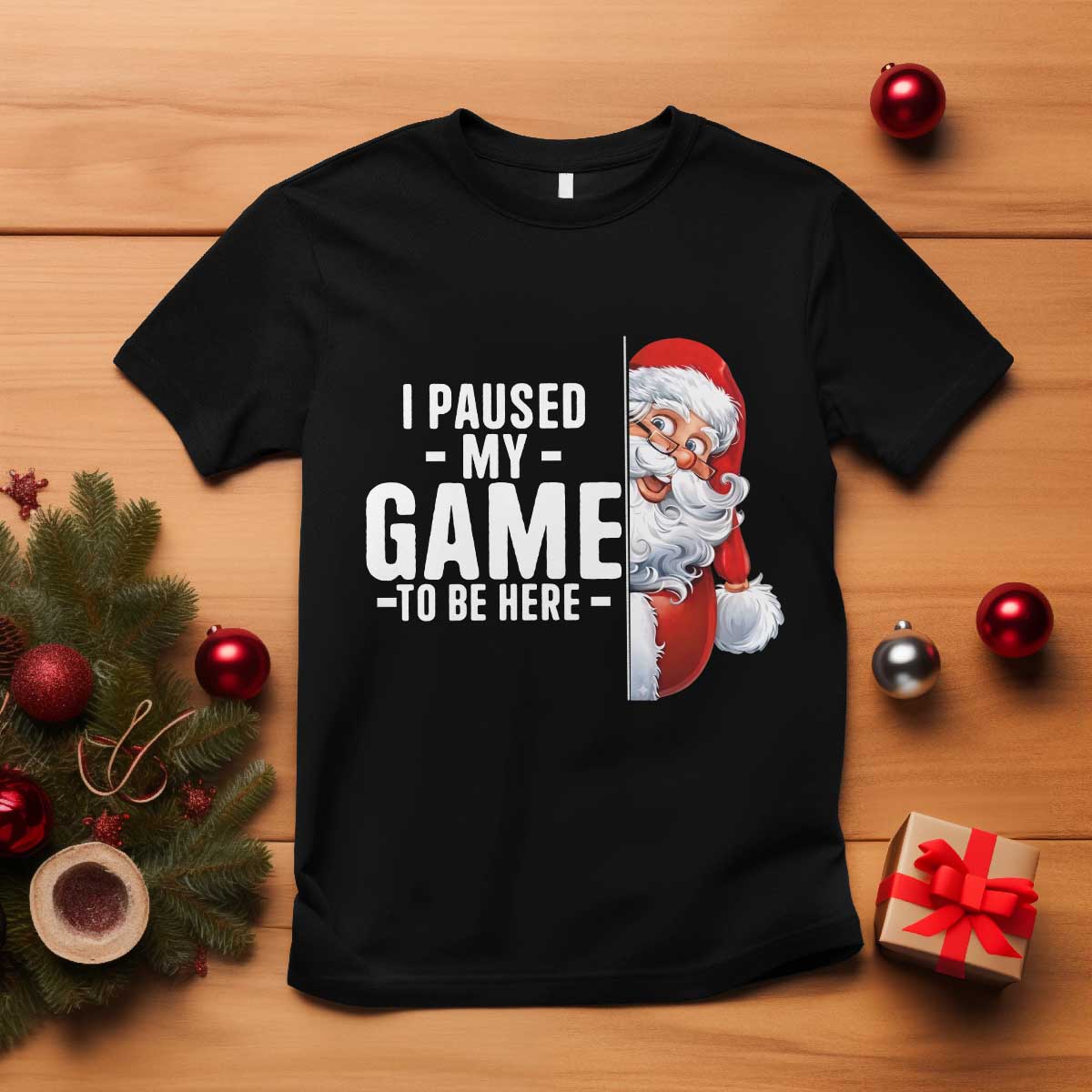 Funny Santa Gamer Christmas T Shirt I Paused My Game To Be Here TS14 Black Print Your Wear