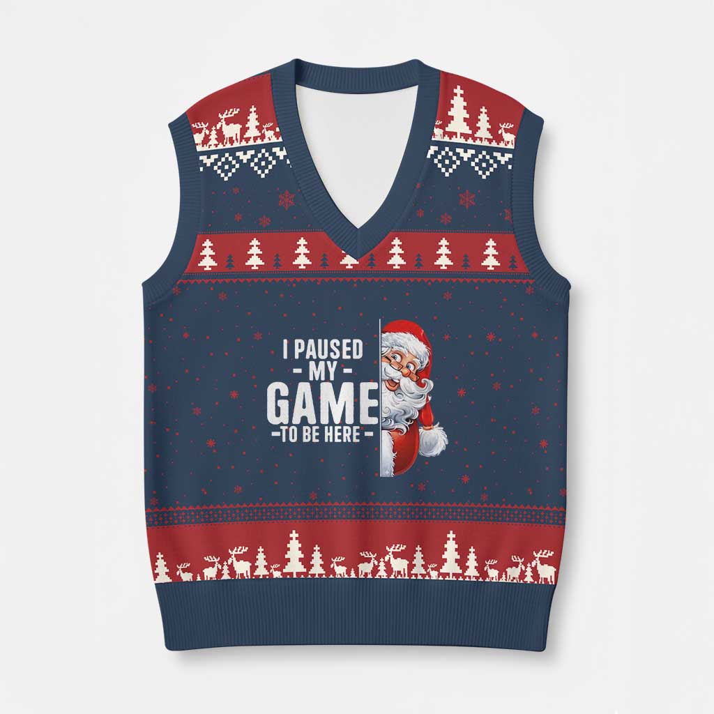 Funny Santa Gamer Xmas V-Neck Knit Sweater Vest I Paused My Game To Be Here TS14 Navy Red Print Your Wear