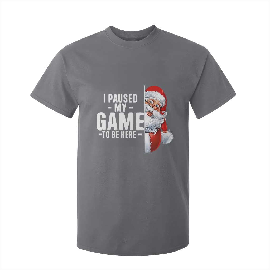 Funny Santa Gamer Christmas T Shirt For Kid I Paused My Game To Be Here TS14 Charcoal Print Your Wear