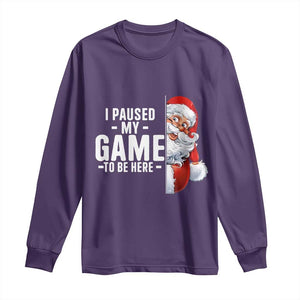 Funny Santa Gamer Christmas Long Sleeve Shirt I Paused My Game To Be Here TS14 Purple Print Your Wear