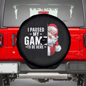 Funny Santa Gamer Christmas Spare Tire Cover I Paused My Game To Be Here TS14 Black Print Your Wear
