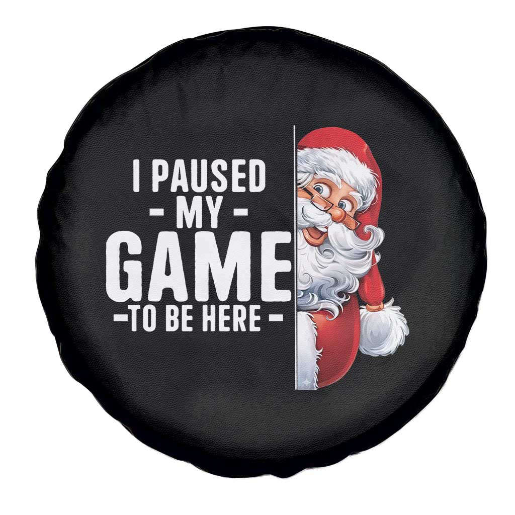 Funny Santa Gamer Christmas Spare Tire Cover I Paused My Game To Be Here TS14 Print Your Wear
