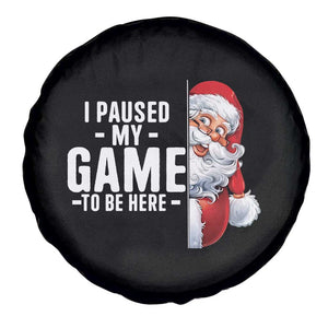 Funny Santa Gamer Christmas Spare Tire Cover I Paused My Game To Be Here TS14 Print Your Wear