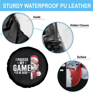 Funny Santa Gamer Christmas Spare Tire Cover I Paused My Game To Be Here TS14 Print Your Wear