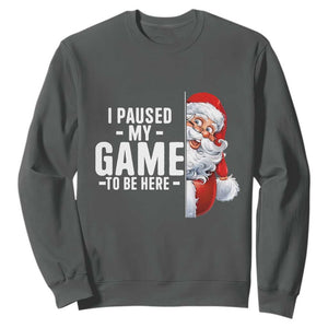 Funny Santa Gamer Christmas Sweatshirt I Paused My Game To Be Here TS14 Dark Heather Print Your Wear