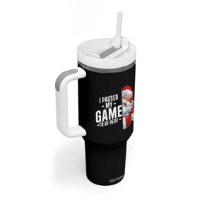 Funny Santa Gamer Christmas Tumbler With Handle I Paused My Game To Be Here TS14 Print Your Wear