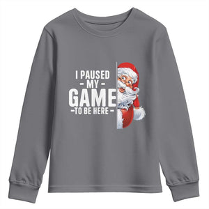 Funny Santa Gamer Christmas Youth Sweatshirt I Paused My Game To Be Here TS14 Charcoal Print Your Wear