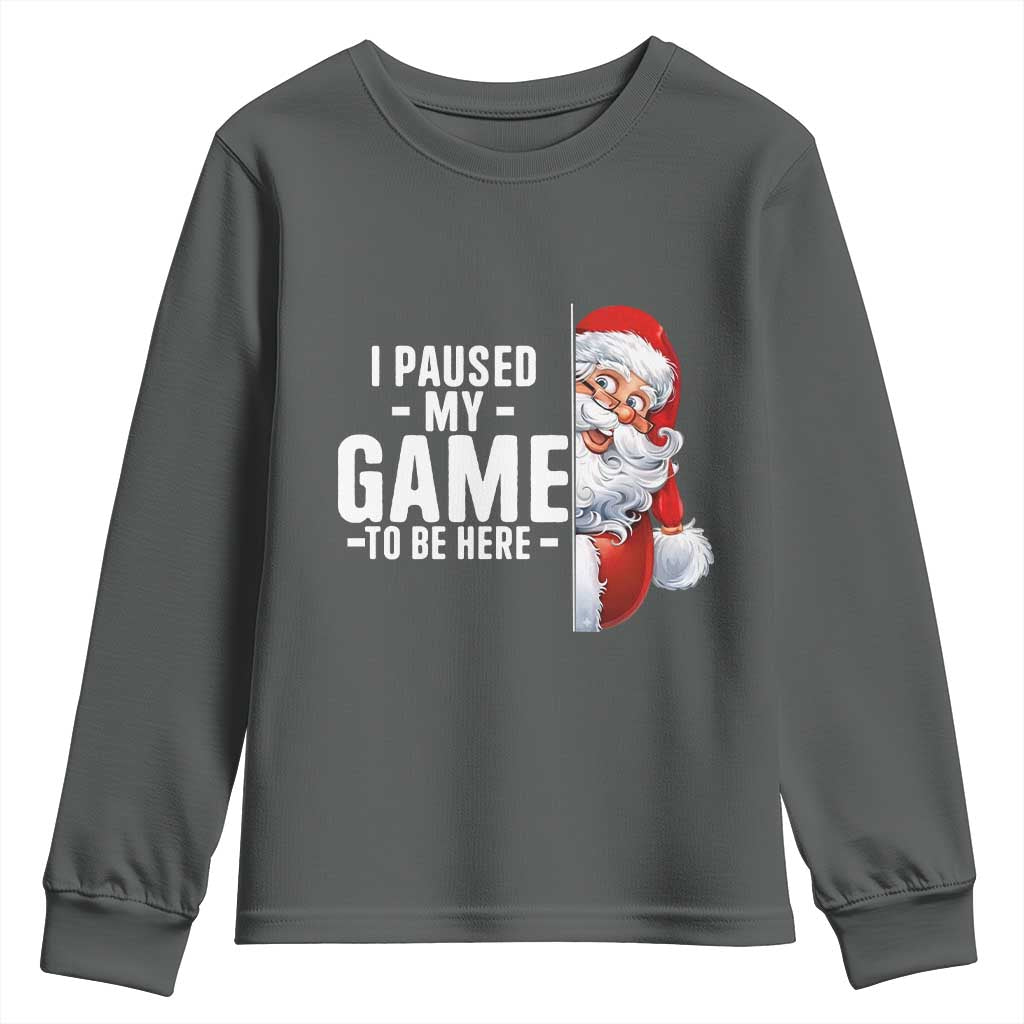 Funny Santa Gamer Christmas Youth Sweatshirt I Paused My Game To Be Here TS14 Dark Heather Print Your Wear