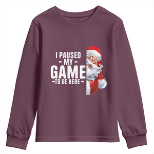 Funny Santa Gamer Christmas Youth Sweatshirt I Paused My Game To Be Here TS14 Maroon Print Your Wear