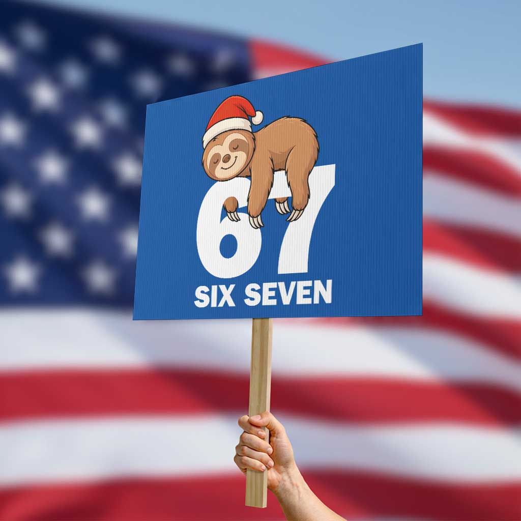 67 Six Seven Protest Sign Funny Sloth Christmas TS14 Horizontal 18