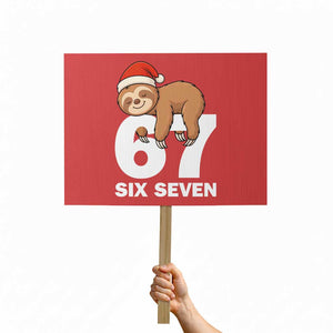 67 Six Seven Protest Sign Funny Sloth Christmas TS14 Horizontal 18" × 24" Red Print Your Wear