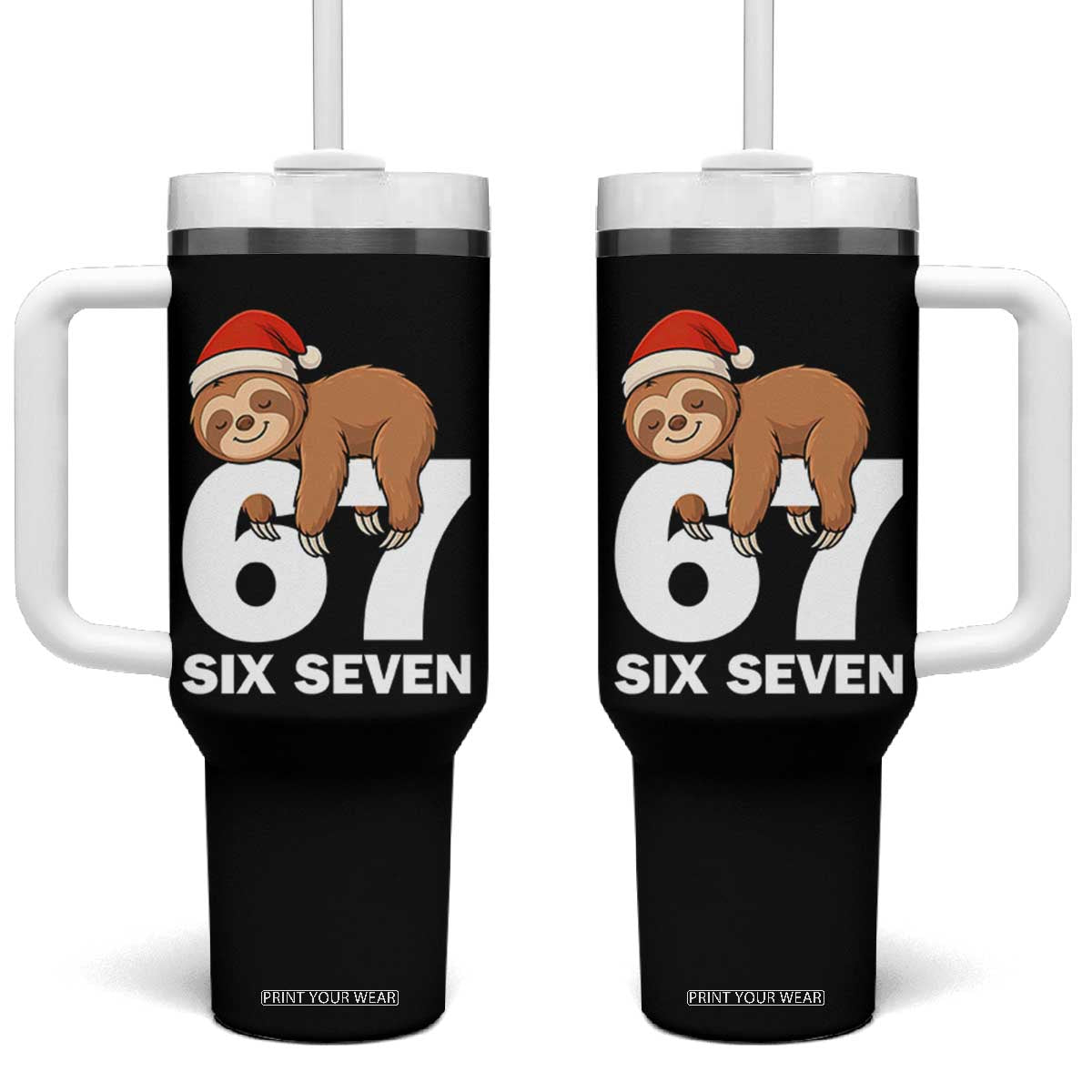 67 Six Seven Tumbler With Handle Funny Sloth Christmas TS14 One Size: 40 oz Black Print Your Wear