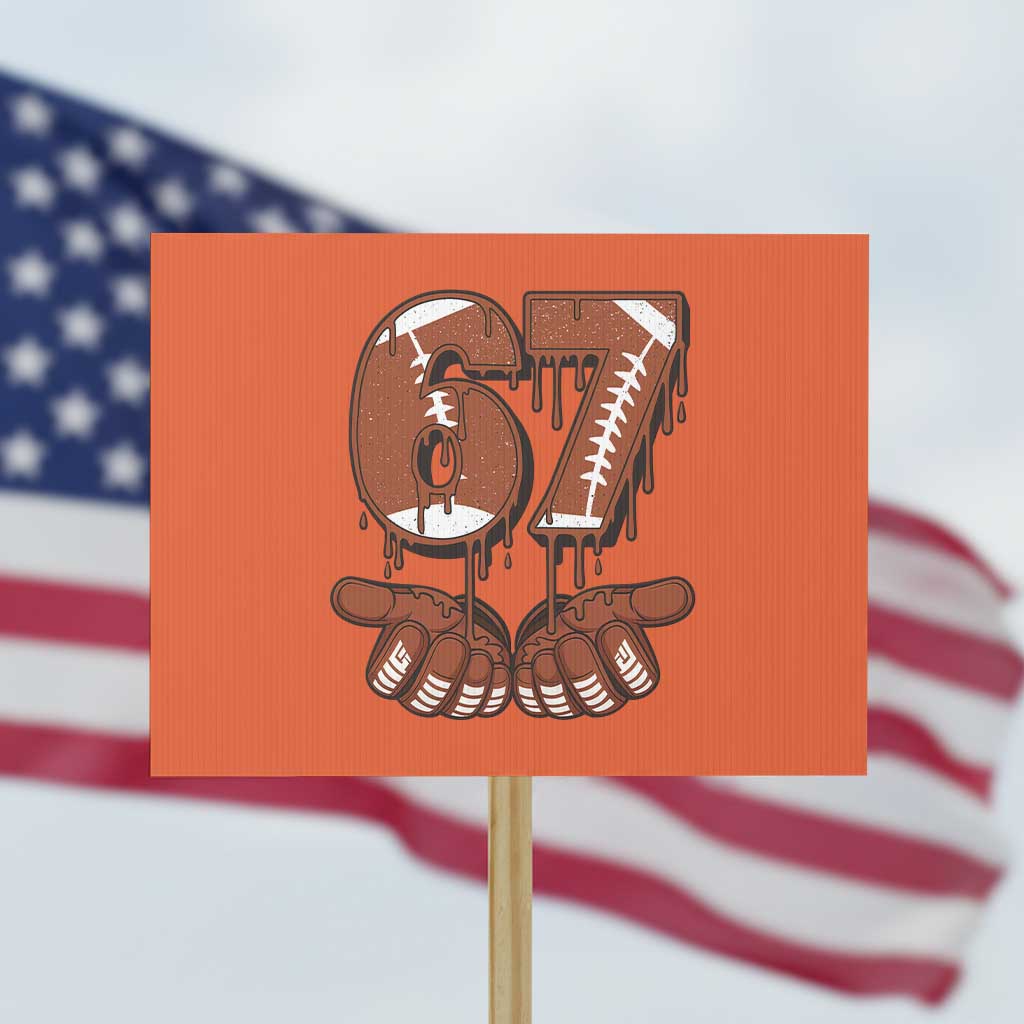 67 Six Seven Protest Sign Funny Football Meme TS14 Horizontal 18" × 24" Orange Print Your Wear