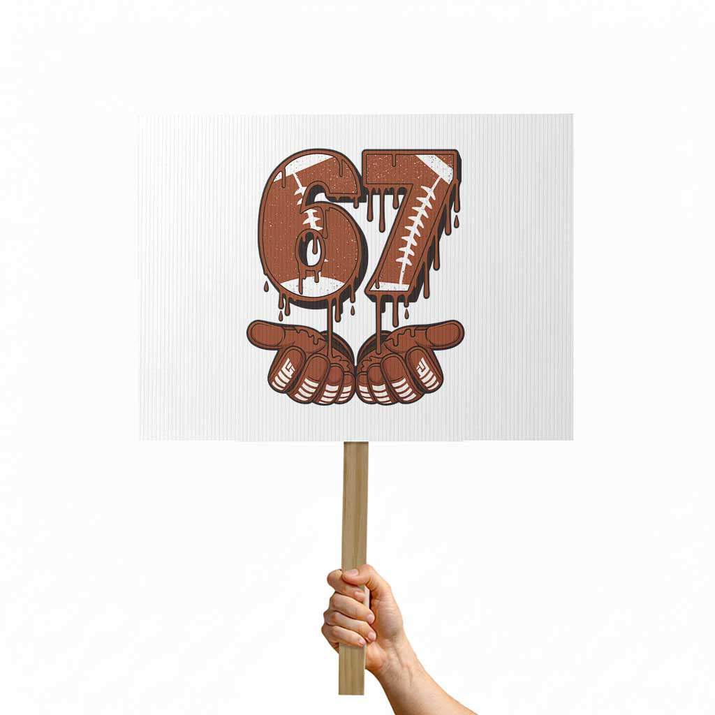 67 Six Seven Protest Sign Funny Football Meme TS14 Horizontal 18" × 24" White Print Your Wear
