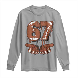 67 Six Seven Long Sleeve Shirt Funny Football Meme TS14 Sport Gray Print Your Wear