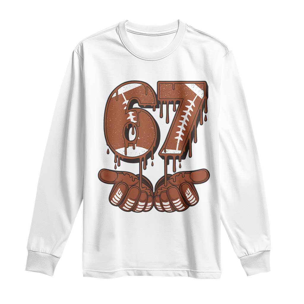 67 Six Seven Long Sleeve Shirt Funny Football Meme TS14 White Print Your Wear