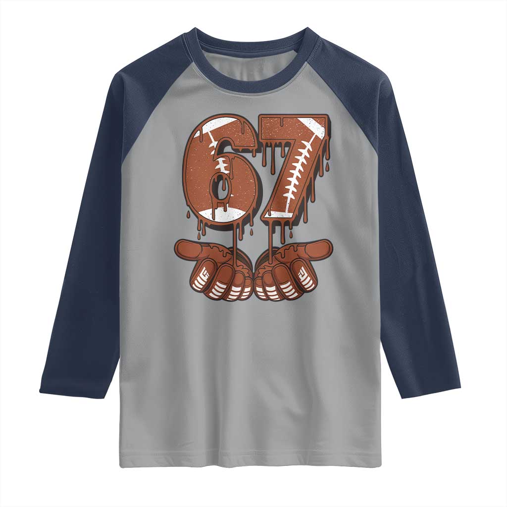 67 Six Seven Raglan Shirt Funny Football Meme TS14 Sport Gray Navy Print Your Wear
