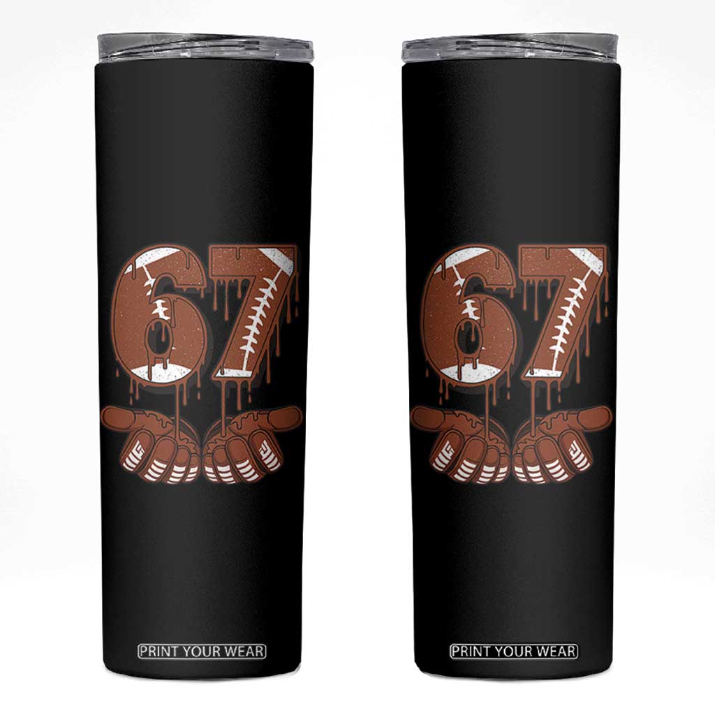 67 Six Seven Skinny Tumbler Funny Football Meme TS14 Black Print Your Wear