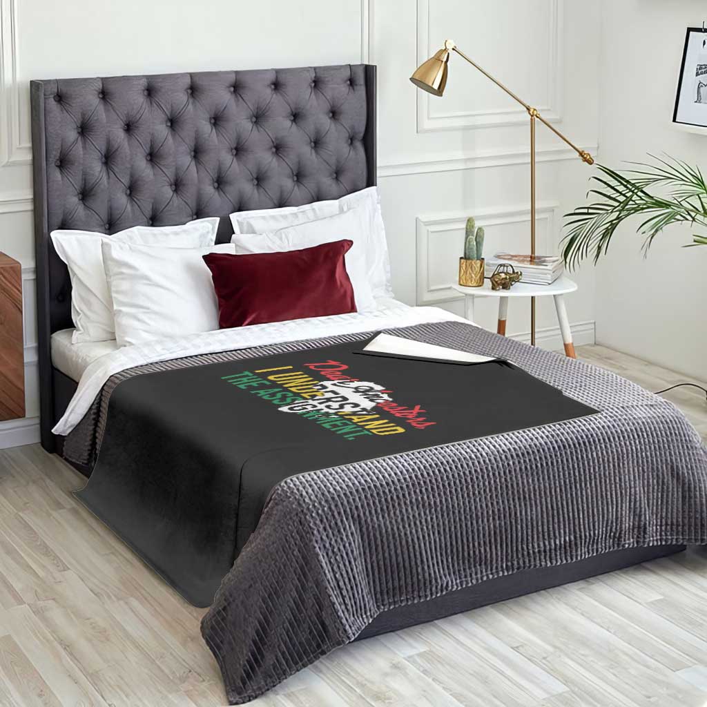 Black History Throw Blanket Dear Ancestors I Understand The Assignment TS14 Print Your Wear