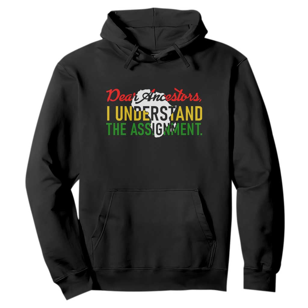 Black History Hoodie Dear Ancestors I Understand The Assignment TS14 Black Print Your Wear