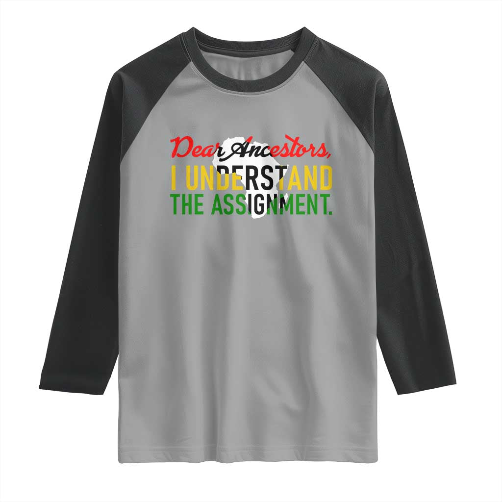 Black History Raglan Shirt Dear Ancestors I Understand The Assignment TS14 Sport Gray Black Print Your Wear