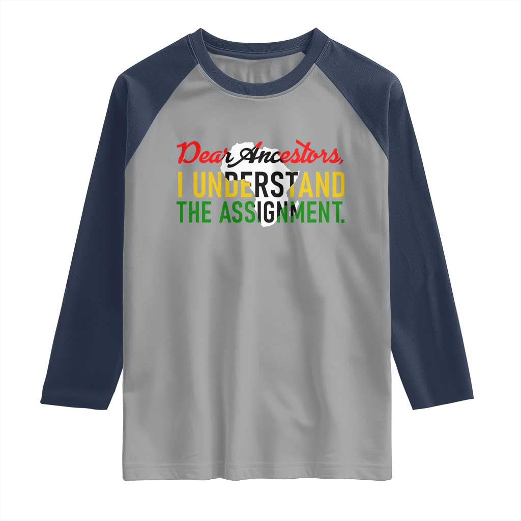 Black History Raglan Shirt Dear Ancestors I Understand The Assignment TS14 Sport Gray Navy Print Your Wear