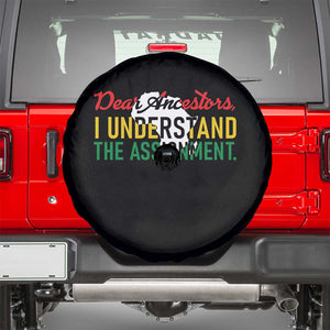 Black History Spare Tire Cover Dear Ancestors I Understand The Assignment TS14 Black Print Your Wear