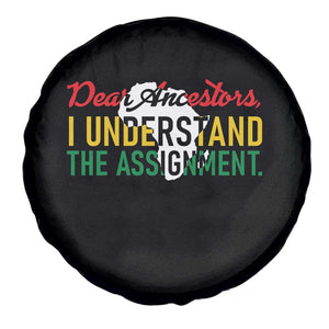 Black History Spare Tire Cover Dear Ancestors I Understand The Assignment TS14 Print Your Wear