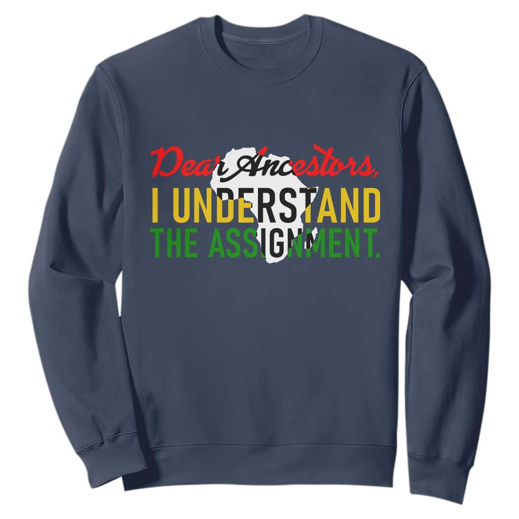 Black History Sweatshirt Dear Ancestors I Understand The Assignment TS14 Navy Print Your Wear