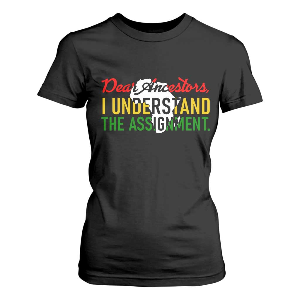 Black History T Shirt For Women Dear Ancestors I Understand The Assignment TS14 Black Print Your Wear
