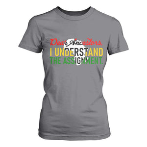 Black History T Shirt For Women Dear Ancestors I Understand The Assignment TS14 Charcoal Print Your Wear