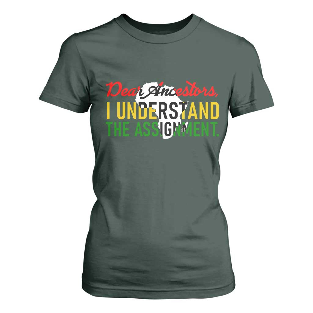 Black History T Shirt For Women Dear Ancestors I Understand The Assignment TS14 Dark Forest Green Print Your Wear