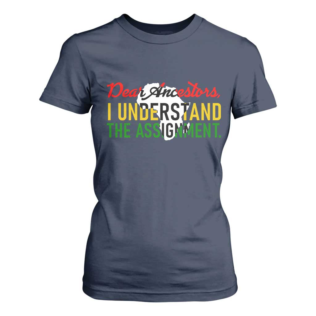 Black History T Shirt For Women Dear Ancestors I Understand The Assignment TS14 Navy Print Your Wear