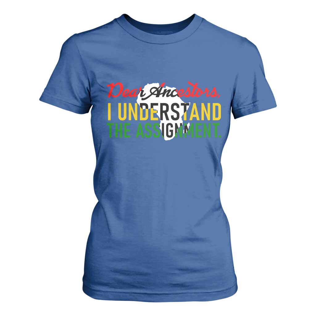Black History T Shirt For Women Dear Ancestors I Understand The Assignment TS14 Royal Blue Print Your Wear