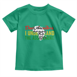 Black History Toddler T Shirt Dear Ancestors I Understand The Assignment TS14 Irish Green Print Your Wear