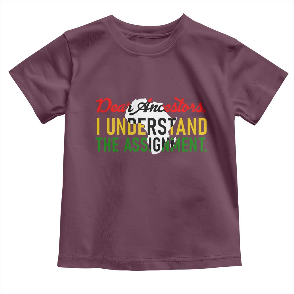 Black History Toddler T Shirt Dear Ancestors I Understand The Assignment TS14 Maroon Print Your Wear