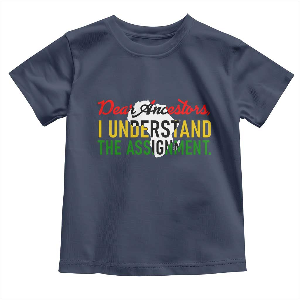 Black History Toddler T Shirt Dear Ancestors I Understand The Assignment TS14 Navy Print Your Wear