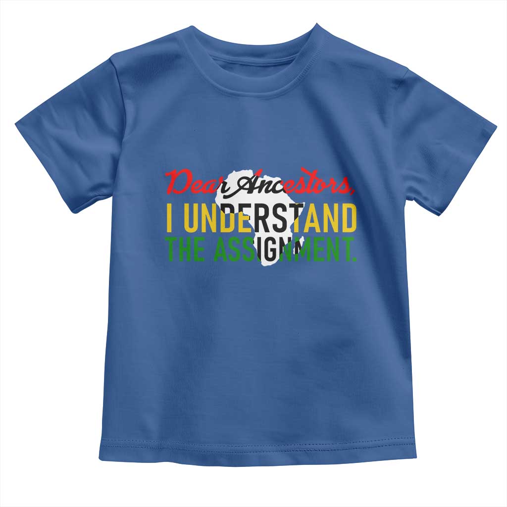 Black History Toddler T Shirt Dear Ancestors I Understand The Assignment TS14 Royal Blue Print Your Wear