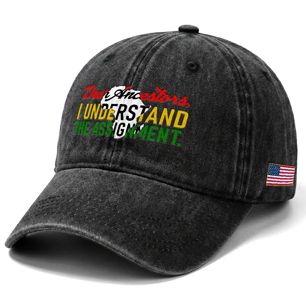 Black History Washed Cotton Baseball Cap Dear Ancestors I Understand The Assignment TS14 Print Your Wear