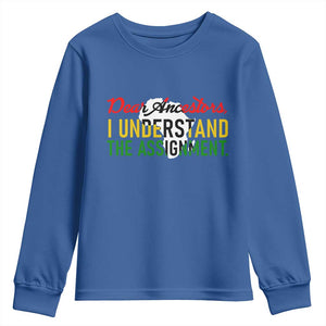 Black History Youth Sweatshirt Dear Ancestors I Understand The Assignment TS14 Royal Blue Print Your Wear