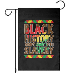 Black History Month Garden Flag Black History Month Didn't Start With Slavery TS14 Black Print Your Wear