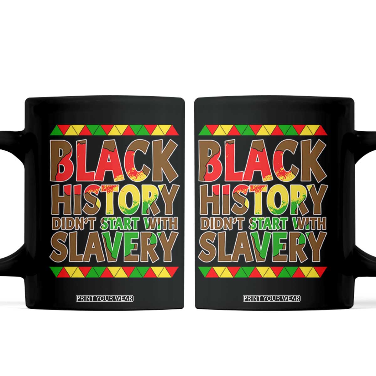 Black History Month Coffee Mug Black History Month Didn't Start With Slavery TS14 Black Print Your Wear