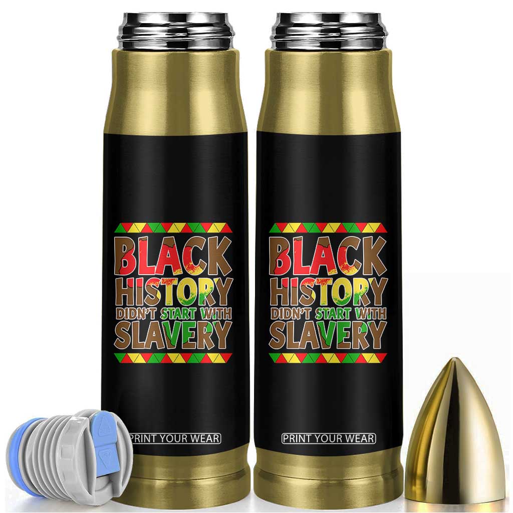 Black History Month Bullet Tumbler Black History Month Didn't Start With Slavery TS14 Black Print Your Wear
