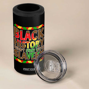 Black History Month 4 in 1 Can Cooler Tumbler Black History Month Didn't Start With Slavery TS14 Print Your Wear