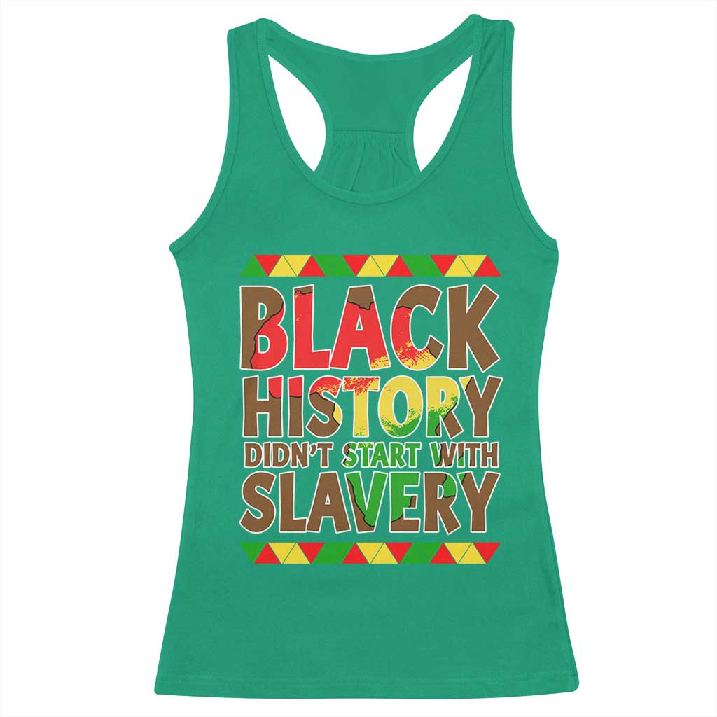 Black History Month Racerback Tank Top Black History Month Didn't Start With Slavery TS14 Irish Green Print Your Wear