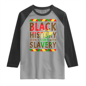 Black History Month Raglan Shirt Black History Month Didn't Start With Slavery TS14 Sport Gray Black Print Your Wear