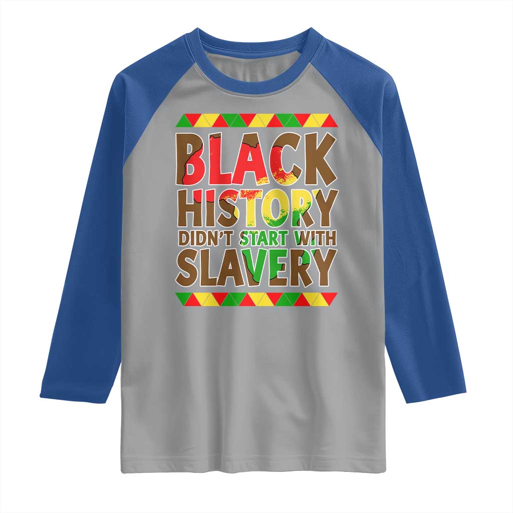 Black History Month Raglan Shirt Black History Month Didn't Start With Slavery TS14 Sport Gray Royal Print Your Wear