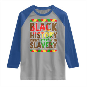 Black History Month Raglan Shirt Black History Month Didn't Start With Slavery TS14 Sport Gray Royal Print Your Wear