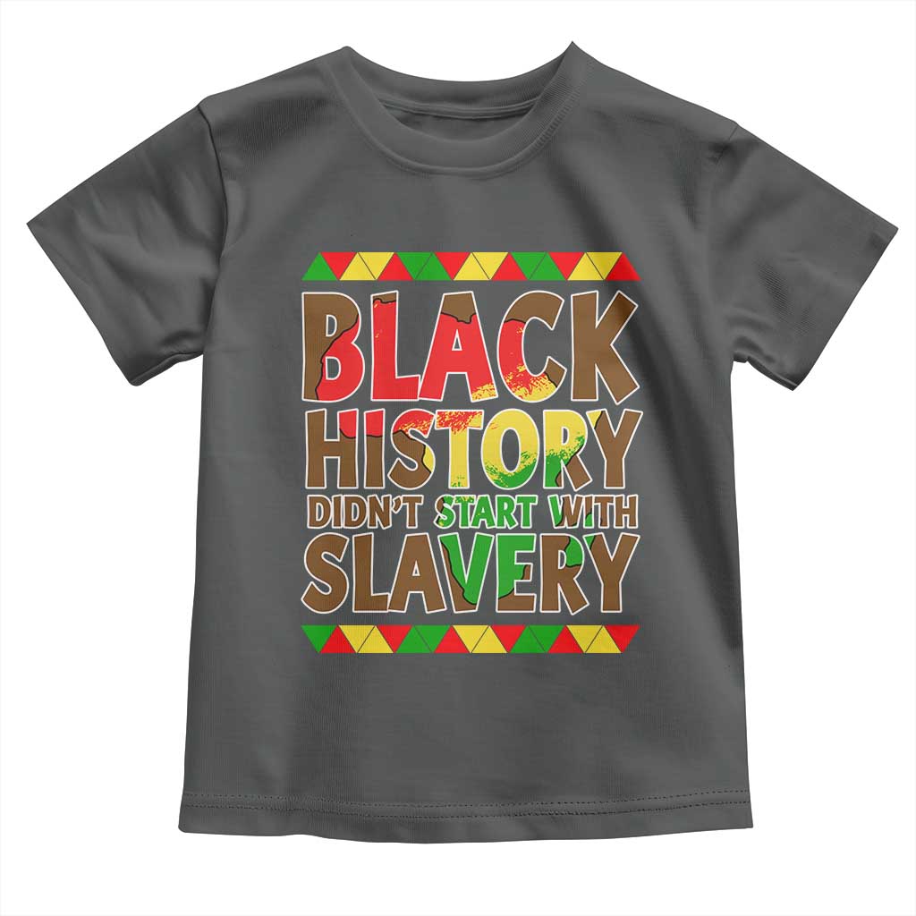 Black History Month Toddler T Shirt Black History Month Didn't Start With Slavery TS14 Dark Heather Print Your Wear