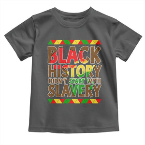 Black History Month Toddler T Shirt Black History Month Didn't Start With Slavery TS14 Dark Heather Print Your Wear